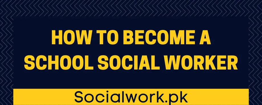 How To Become A School Social Worker 
