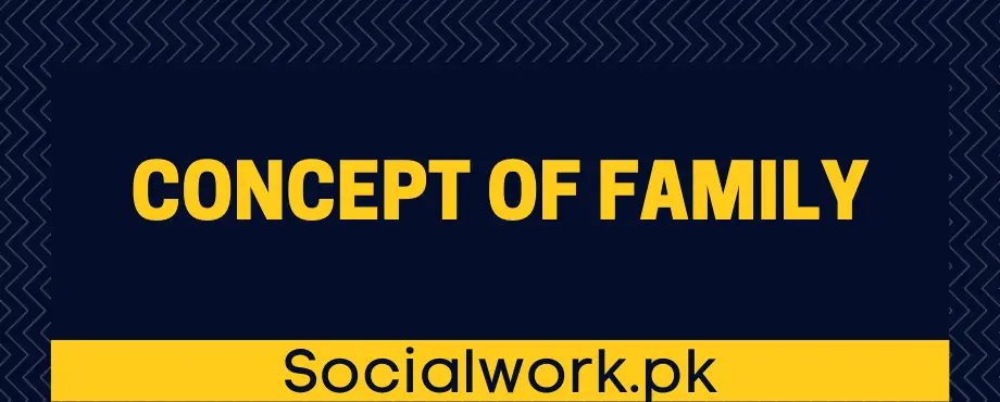 Concept of family Social casework