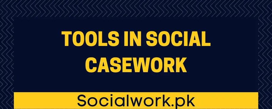 Tools in Social Casework