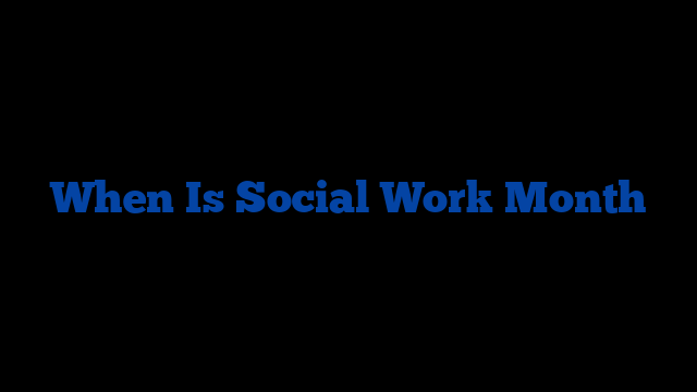 When Is Social Work Month