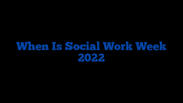 When Is Social Work Week 2022