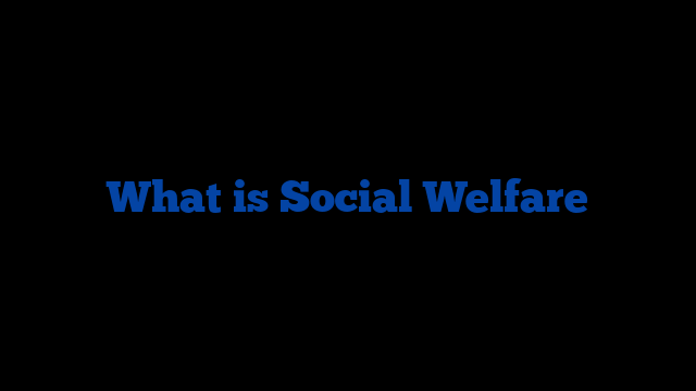 What is Social Welfare