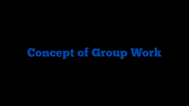 Concept of Group Work