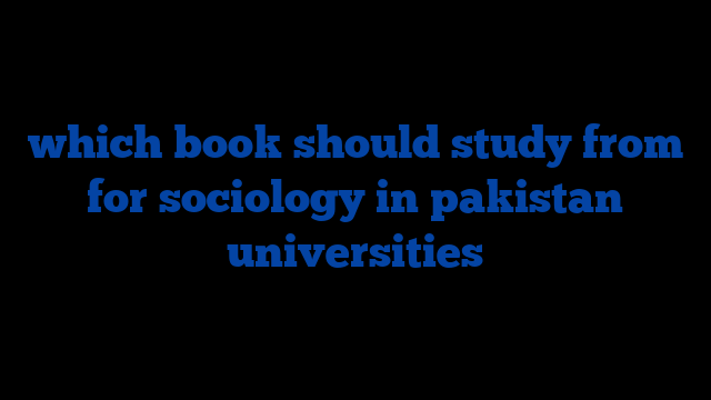 which book should study from for sociology in pakistan universities