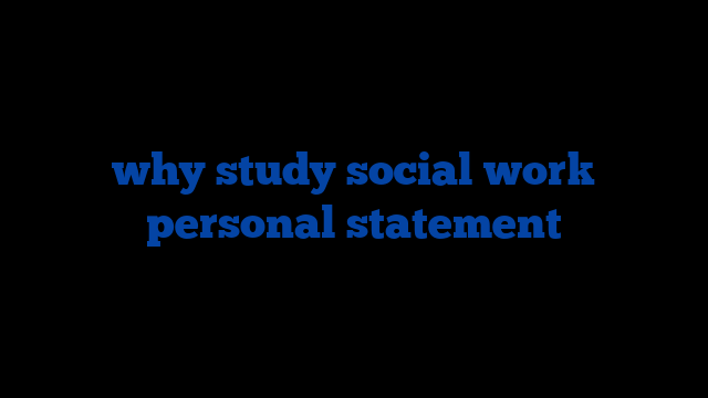 why study social work personal statement