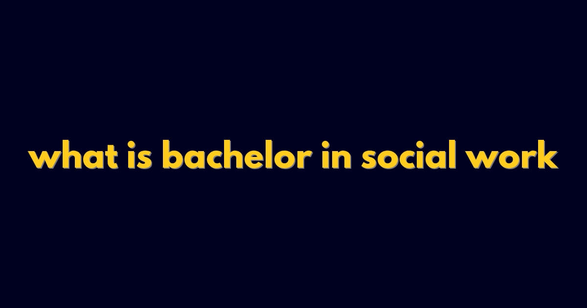 what is bachelor in social work