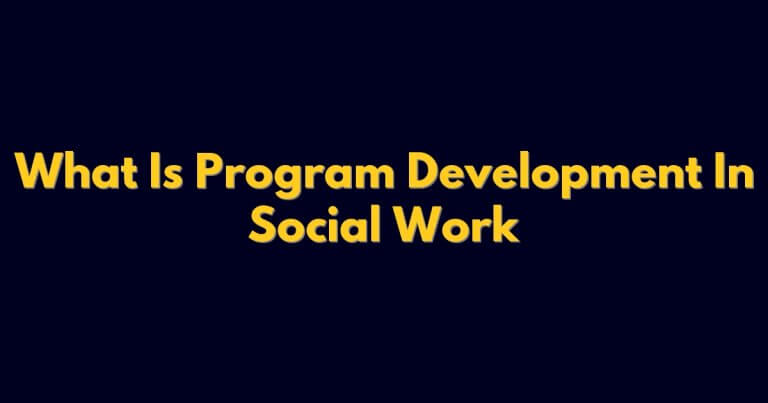 What Is Program Development In Social Work