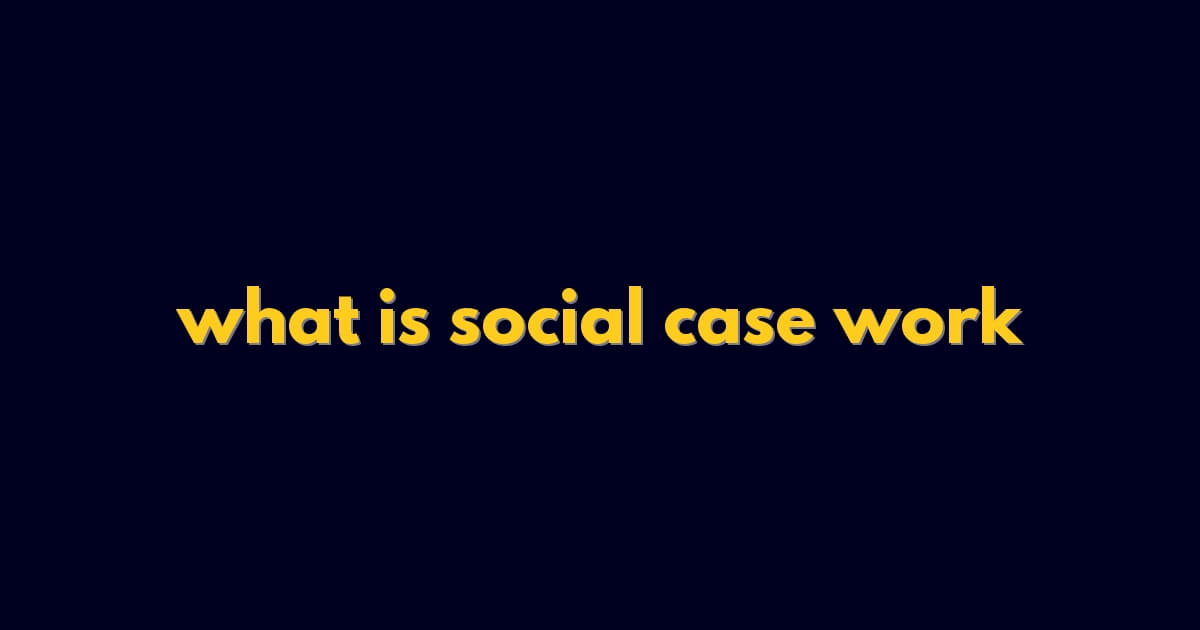 what is social case work