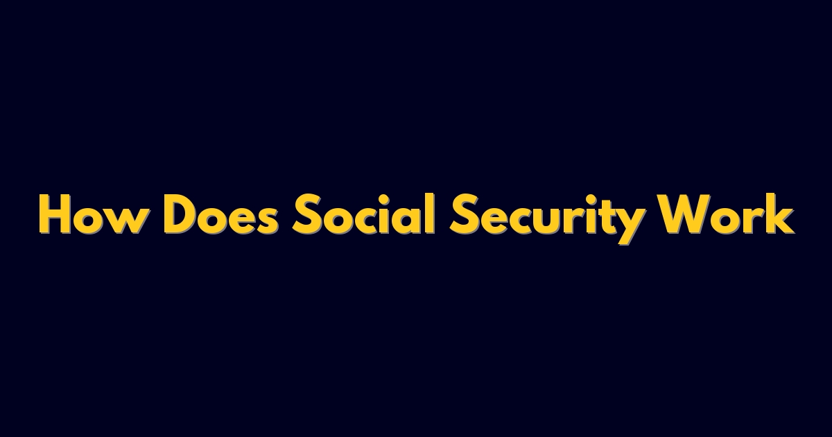 How Does Social Security Work