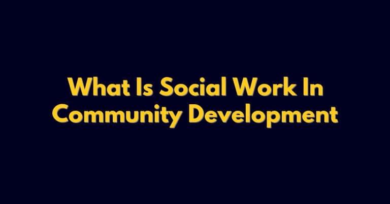 What Is Social Work In Community Development