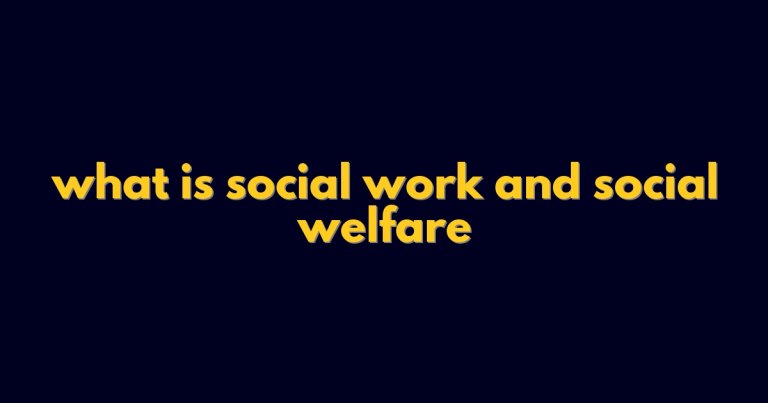 what is social work and social welfare