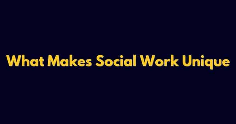 What Makes Social Work Unique