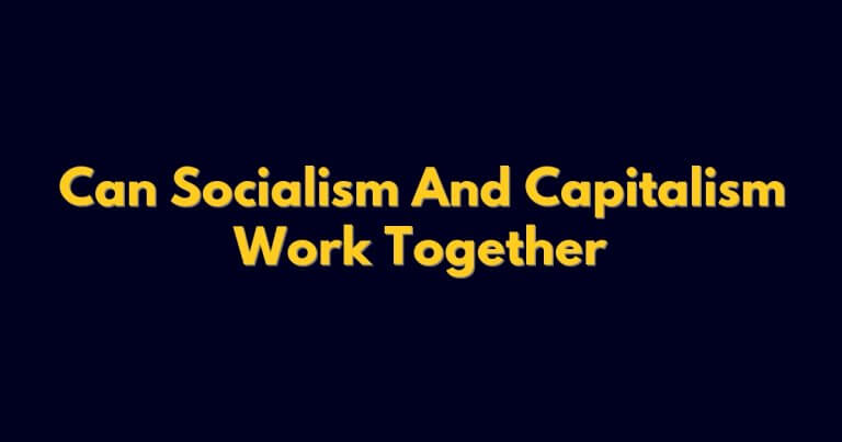 Can Socialism And Capitalism Work Together