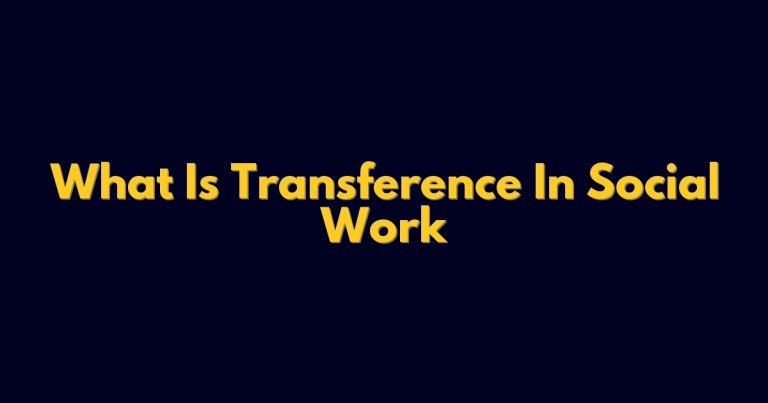 What Is Transference In Social Work