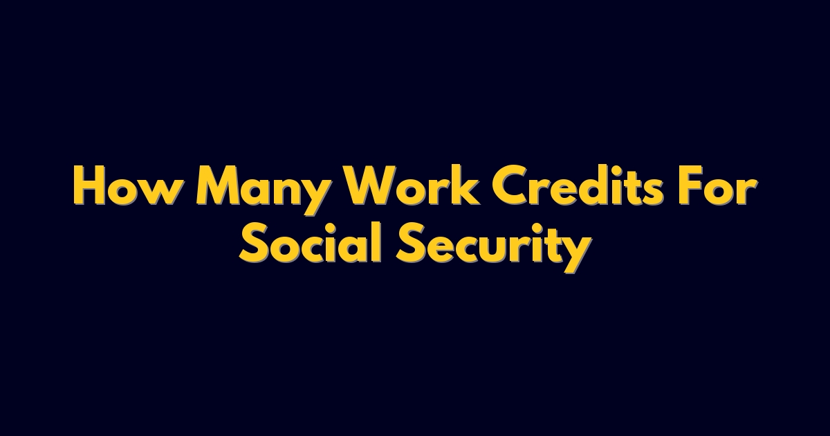 How Many Work Credits For Social Security